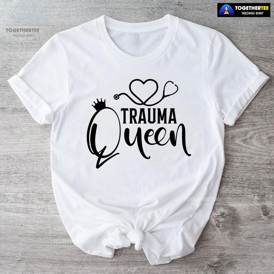 Trauma Queen Stethoscope Nurse T-Shirt - Image 5