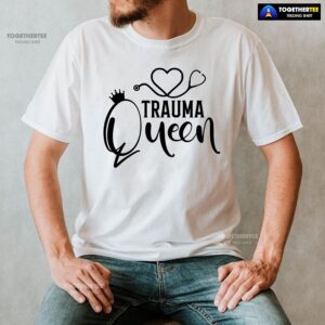 Alternative view of Trauma Queen Stethoscope Nurse T-Shirt