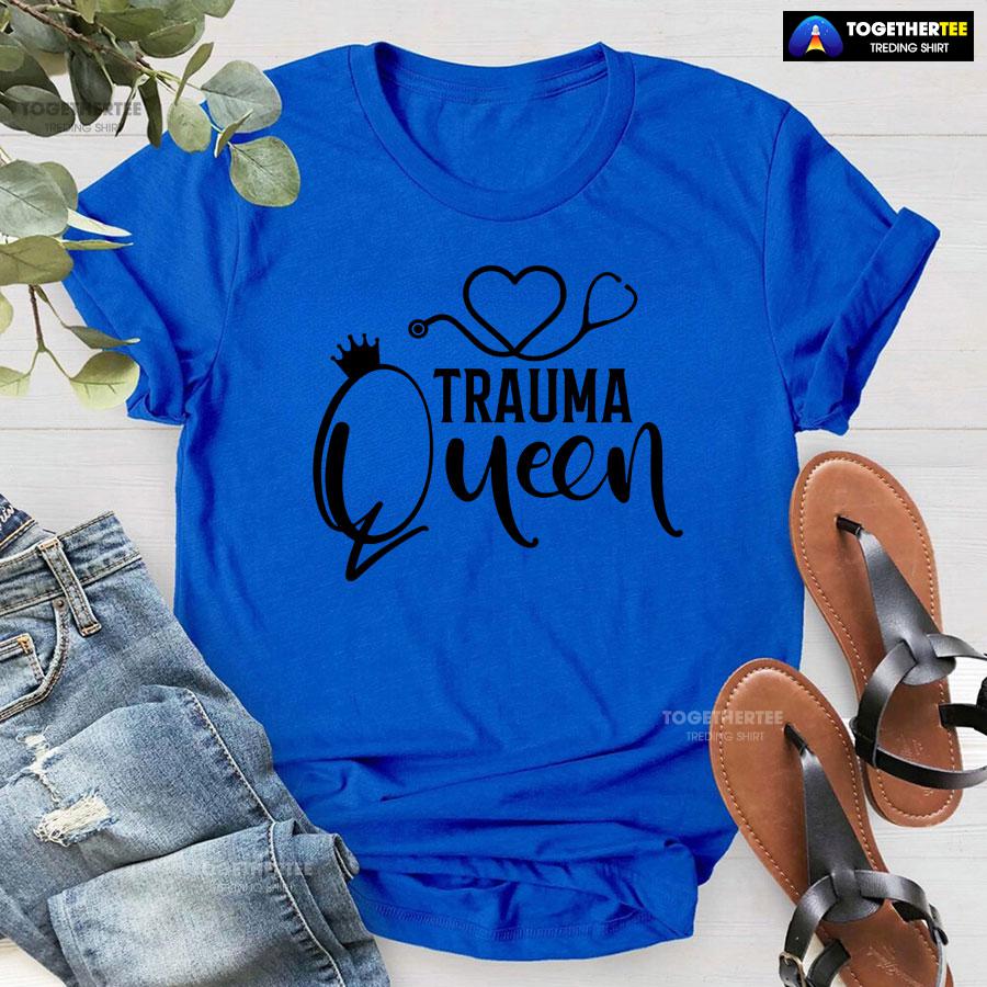 Trauma Queen Stethoscope Nurse T-Shirt - Image 8