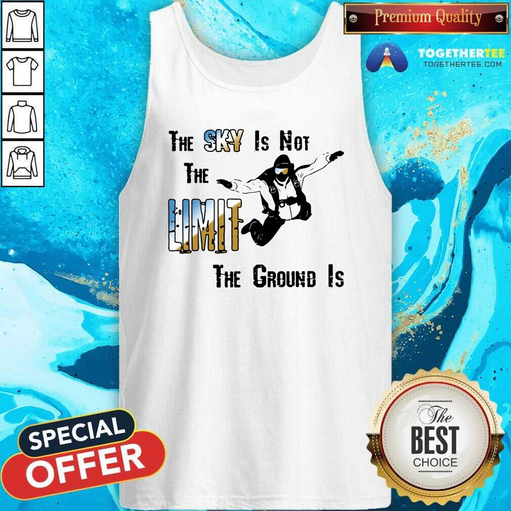 Cute The Sky Is Not The Limit The Groud Is Shirt - Image 2