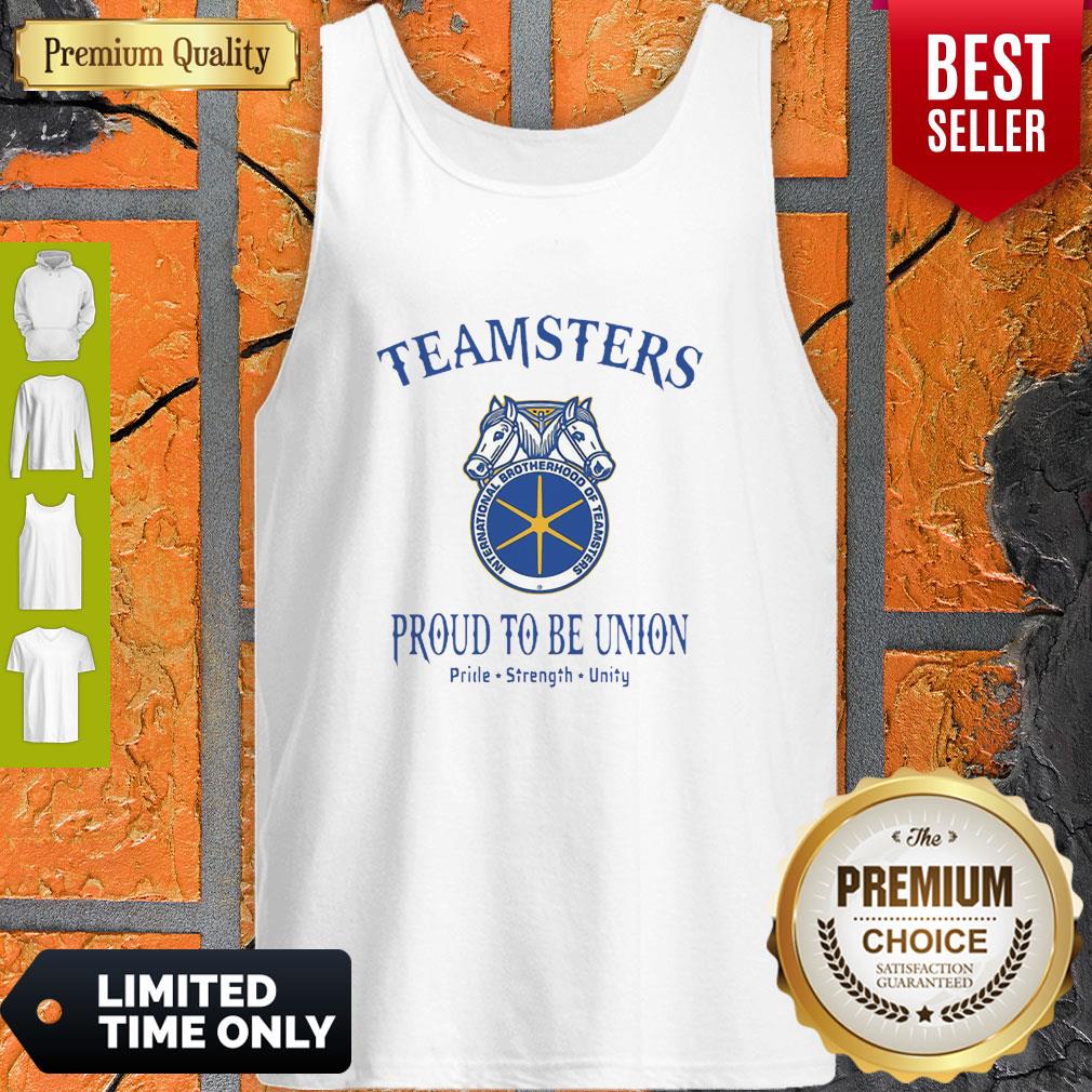 Good Teamsters Proud To Be Union Pride Strength Unity Shirt - Image 2