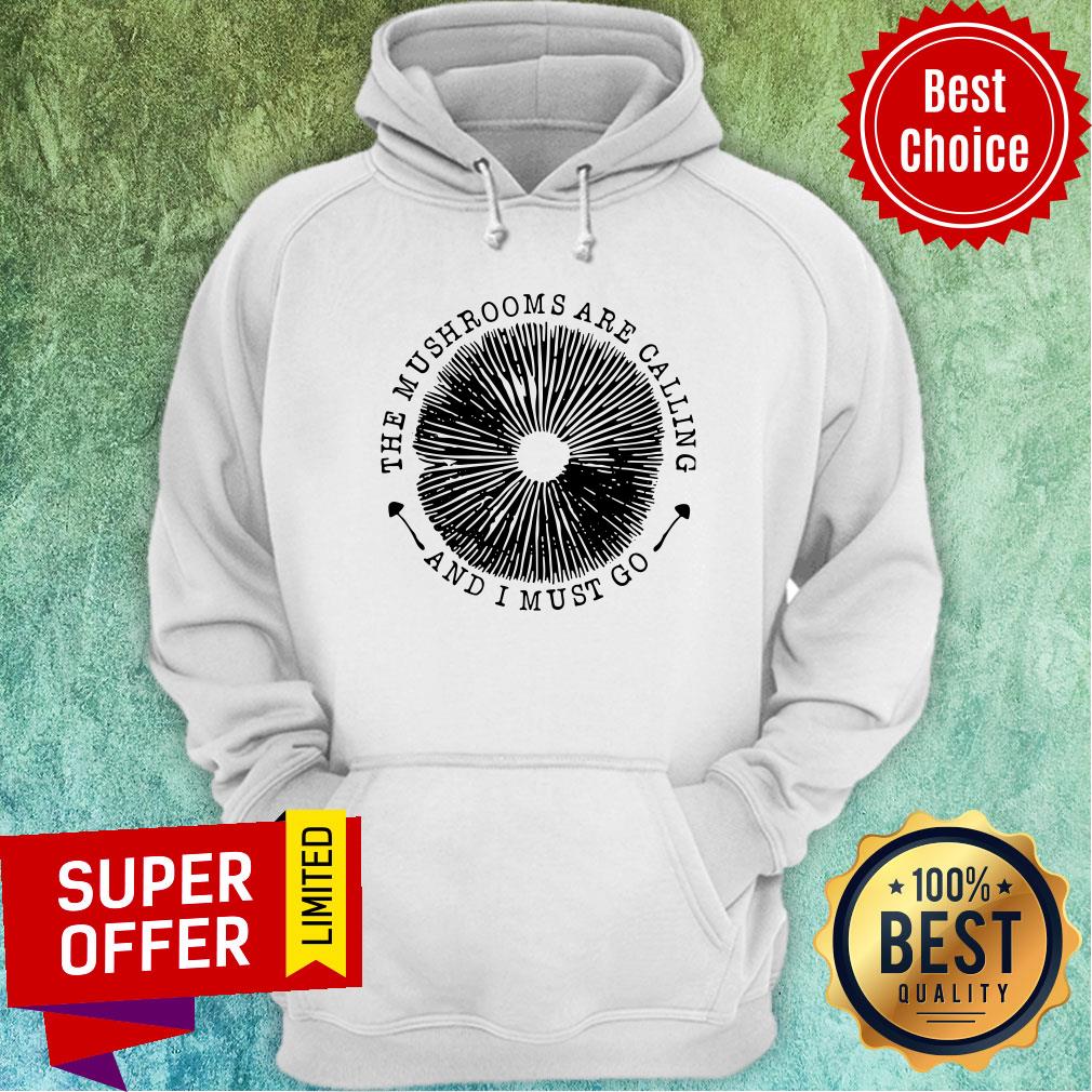 The Mushrooms Are Calling And I Must Go Shirt - Image 5
