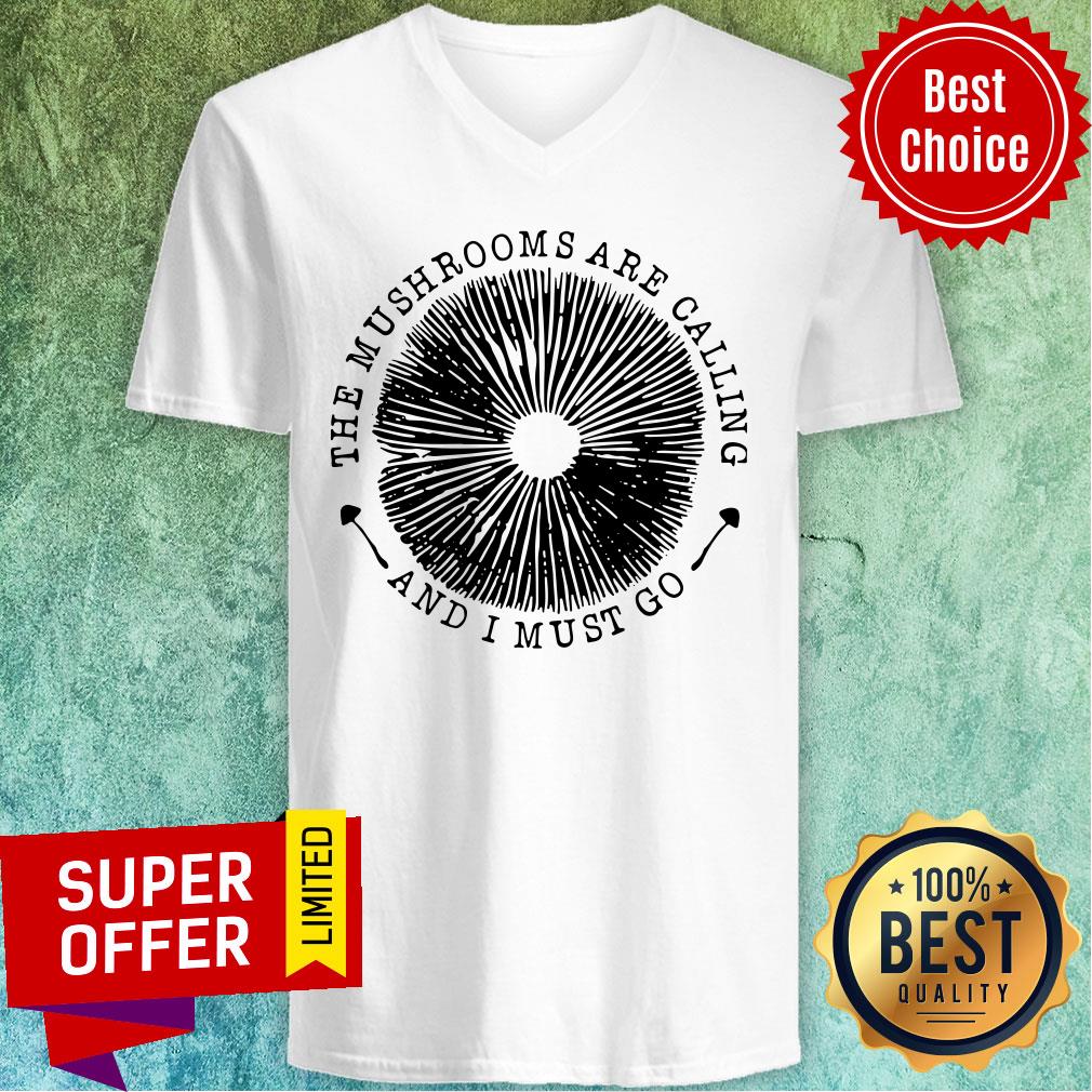The Mushrooms Are Calling And I Must Go Shirt - Image 2