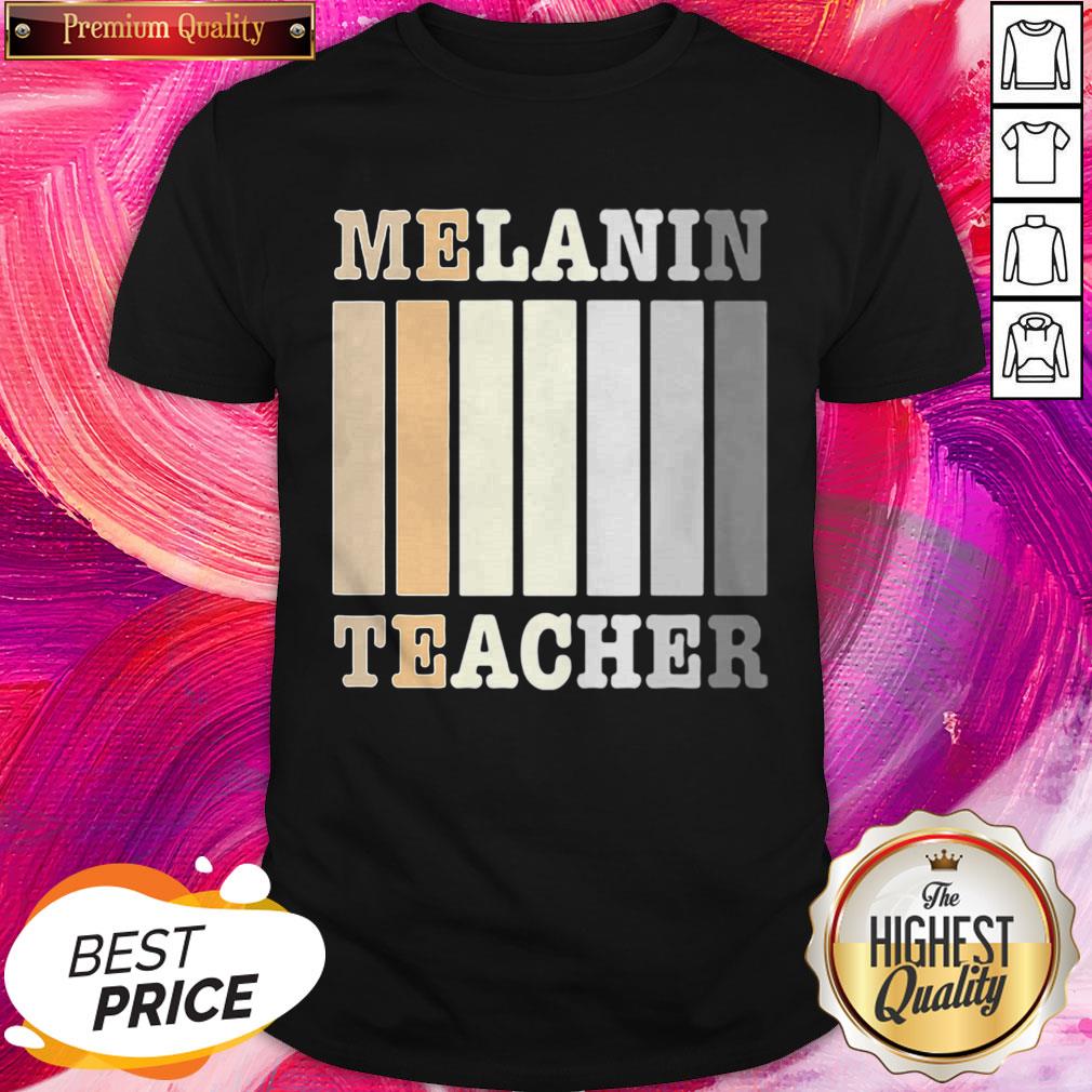 Melanin Teacher Official Top Perfect Nice Premium Shirt
