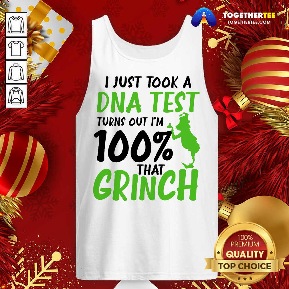 Top I Just Took A DNA Test Turns Out I’m 100% That Grinch Shirt - Image 3