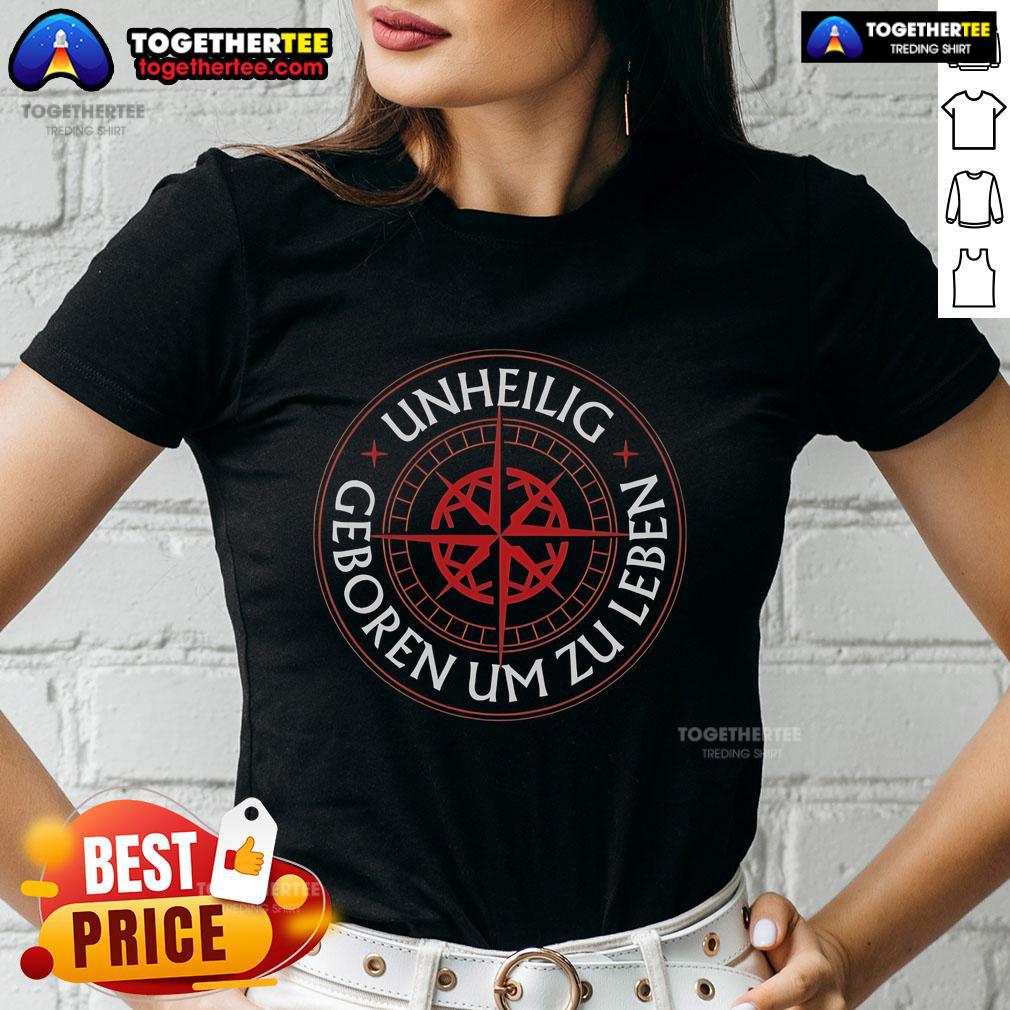 Premium Unheilig Geboren Um Zu Leben T-Shirt - Image 3