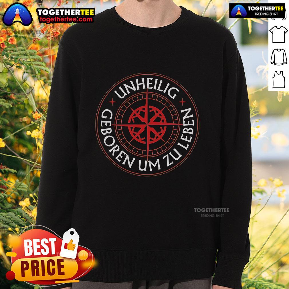 Premium Unheilig Geboren Um Zu Leben T-Shirt - Image 5