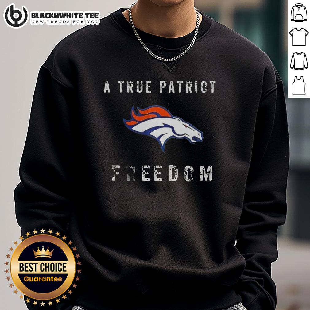 Top Denver Broncos Football A True Patriot Freedom T-Shirt - Image 5
