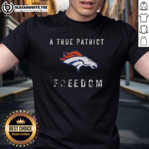 Top Denver Broncos Football A True Patriot Freedom T-Shirt