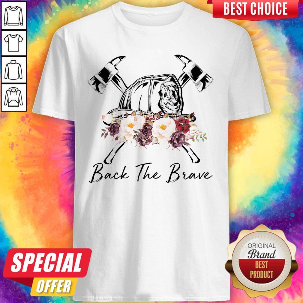 Premium Firefighter Back The Brave Flowers Shirt