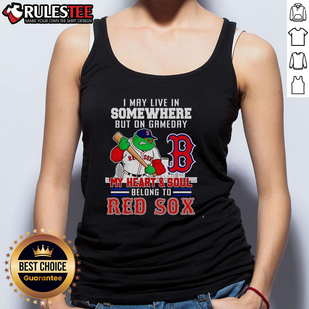 Official I May Live In Somewhere But On Gameday My Heart And Soul Belong To Boston Red Sox T-Shirt - Image 4