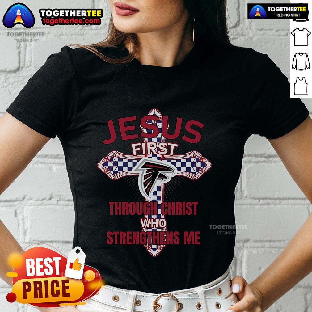 Premium Atlanta Falcons Jesus First Through Christ Who Strengthens Me T-Shirt - Image 3