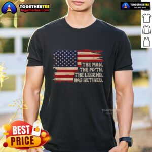 Top Retirement The Legend Has Retired American Flag T-Shirt