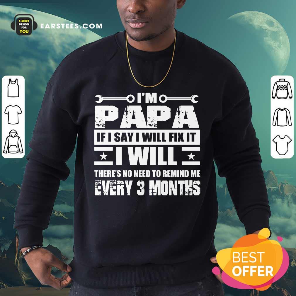 Top I’m Papa If I Say I Will Fix It Shirt - Image 3