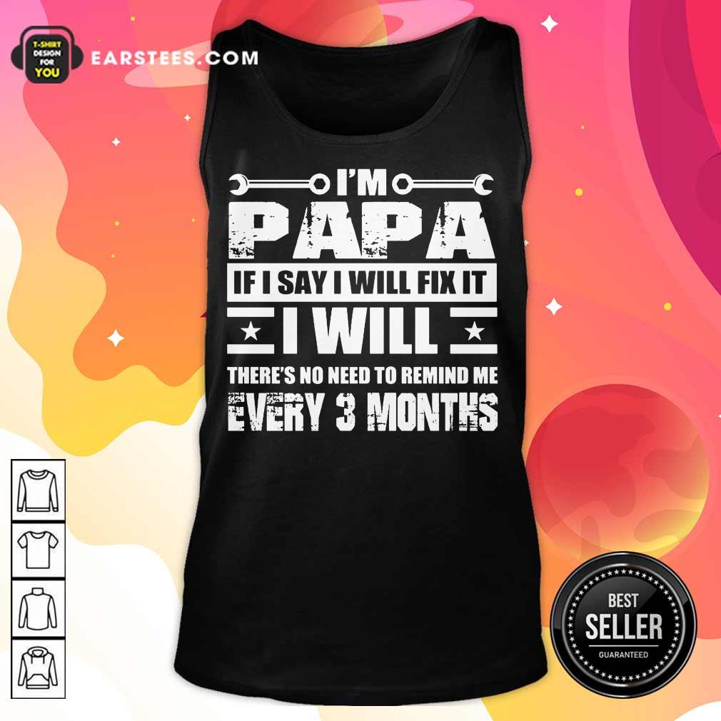 Top I’m Papa If I Say I Will Fix It Shirt - Image 2