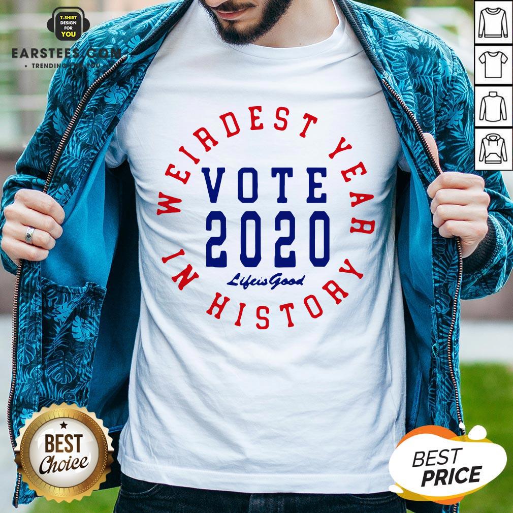 Weirdest Year In History Vote 2020 Shirt