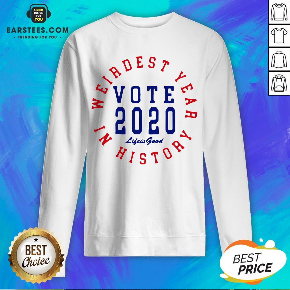 Weirdest Year In History Vote 2020 Shirt - Image 2