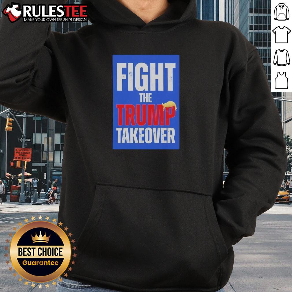 Official Fight The Trump Takeover T-Shirt - Image 2