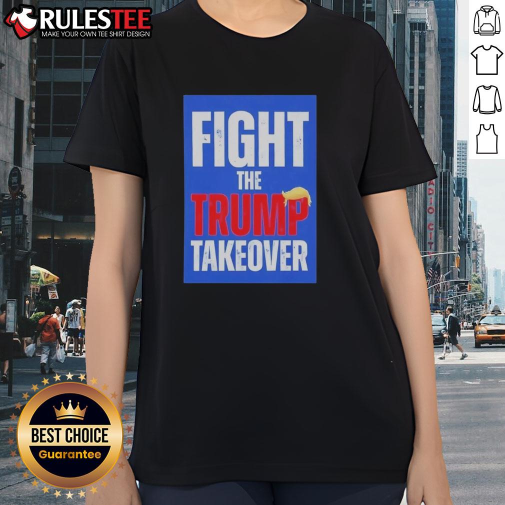 Official Fight The Trump Takeover T-Shirt - Image 3