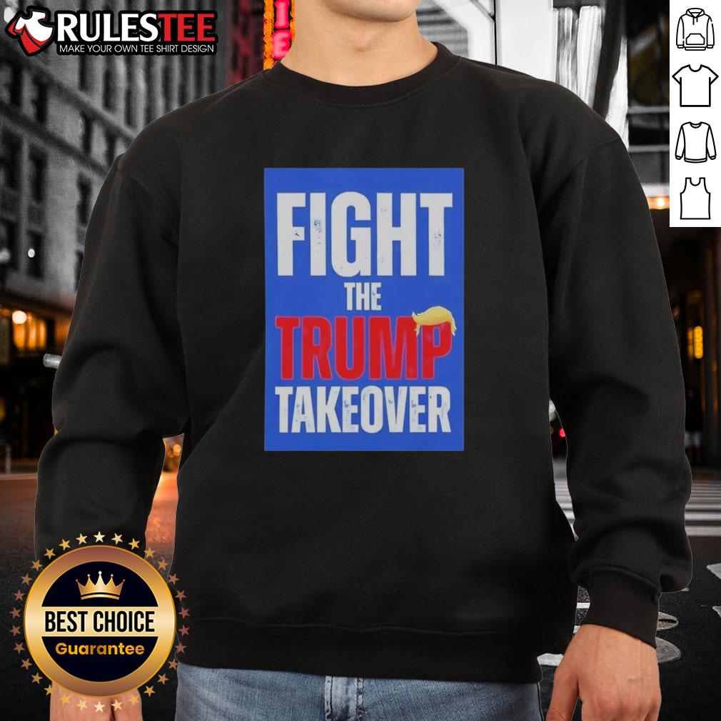 Official Fight The Trump Takeover T-Shirt - Image 5