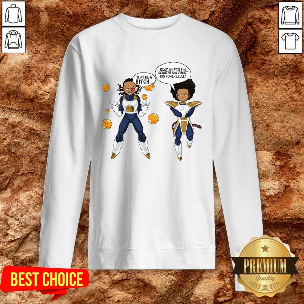Vegeta And Boondocks That He A Bitch Riley What’s The Scouter Say About His Power Level Shirt - Image 4