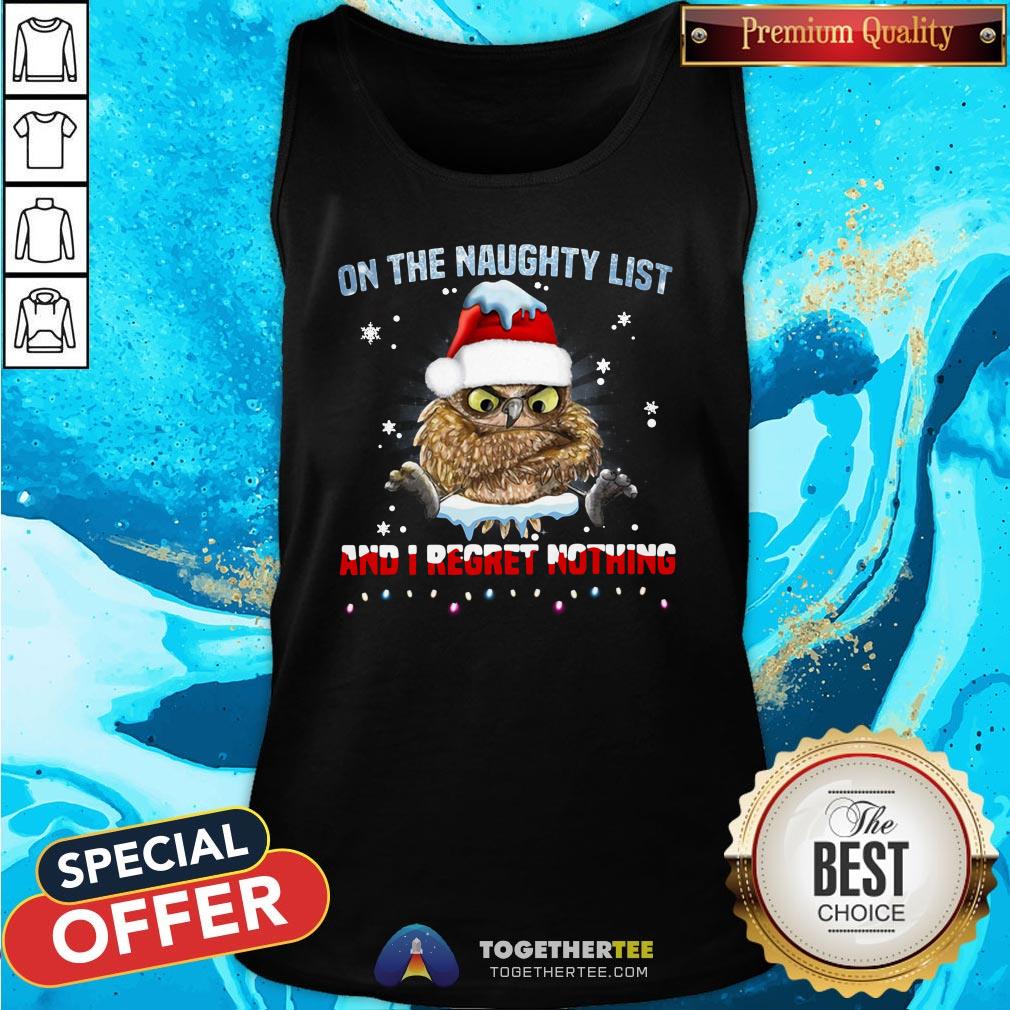 Nice Owl On The Naughty List And I Regret Nothing Christmas Shirt - Image 3