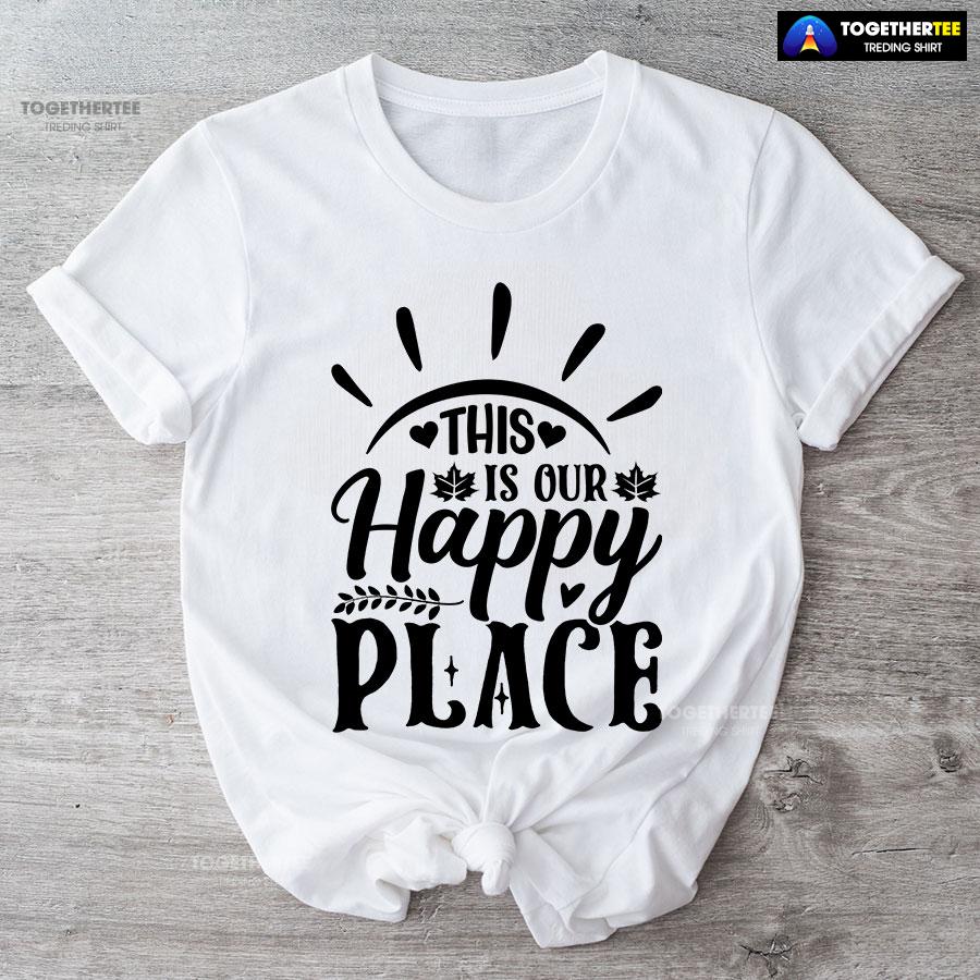 This Is Our Happy Place T-Shirt - Image 3