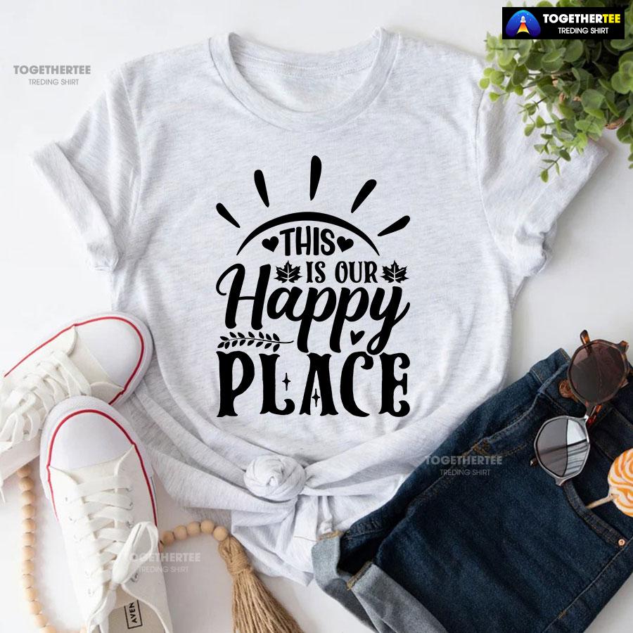 This Is Our Happy Place T-Shirt - Image 4