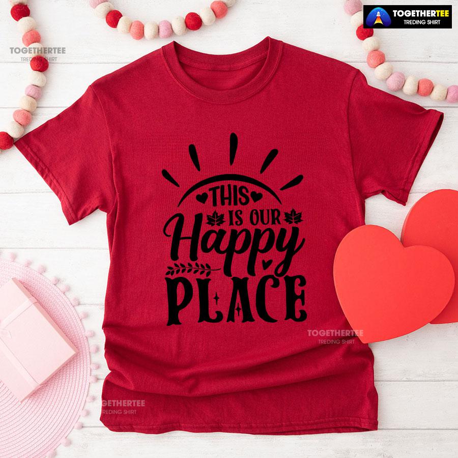 This Is Our Happy Place T-Shirt - Image 7