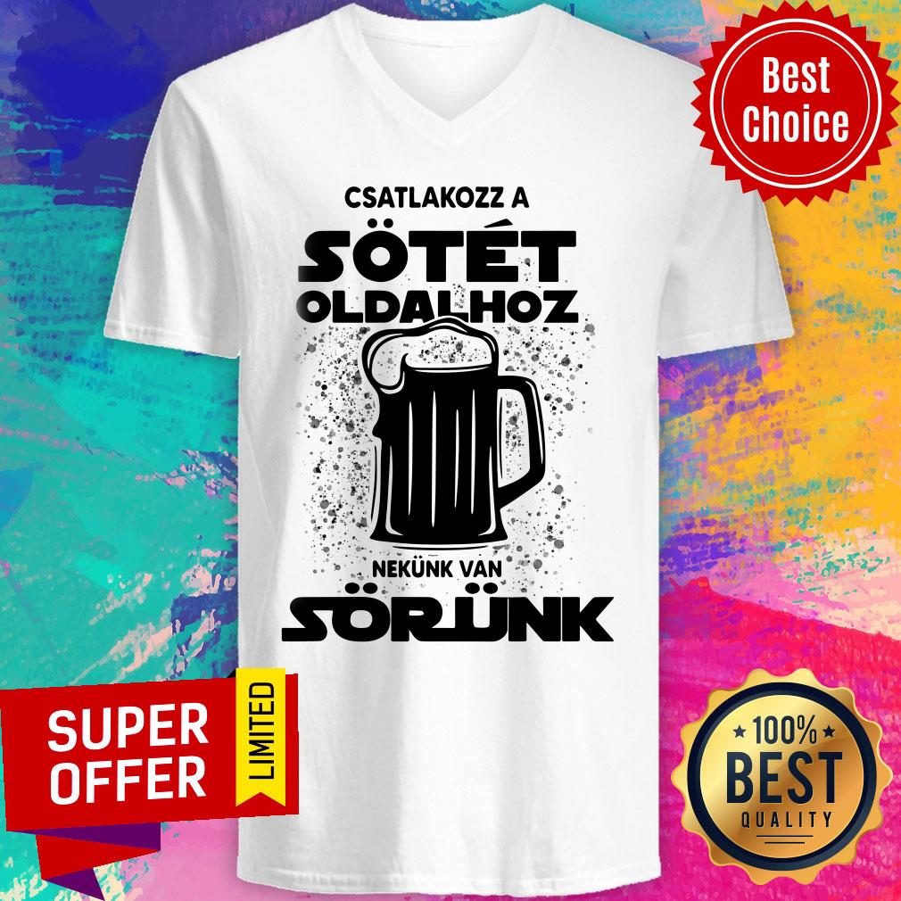 Beer Csatlakozz A Sotet Oldalhoz Nekunk Van Sorunk Shirt - Image 2