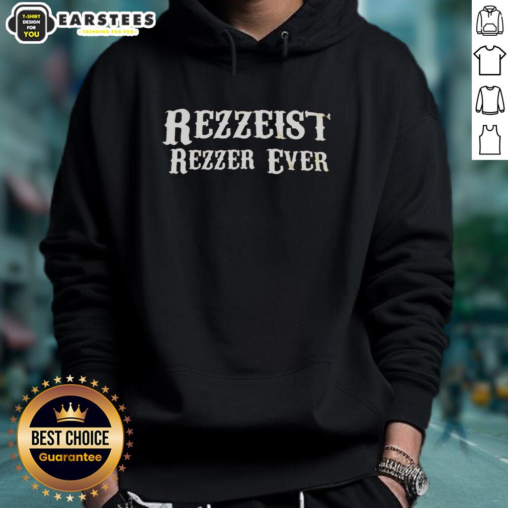 Good Rezzeist Rezzer Ever T-Shirt - Image 2