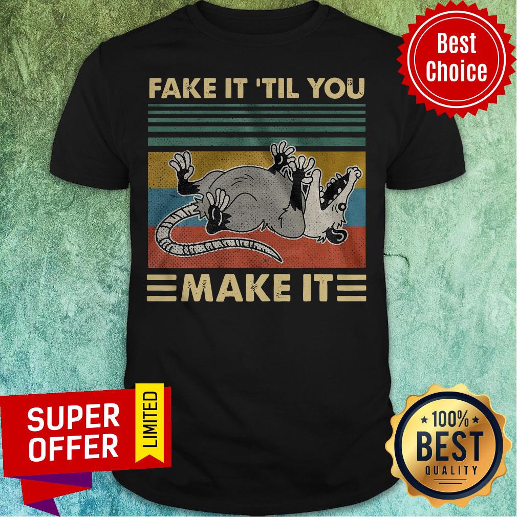 Opossum Fake It Til You Make It Vintage Retro Shirt