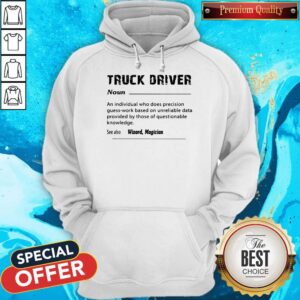 Alternative view of Good Truck Driver Definition See Also Wizard Magician Shirt