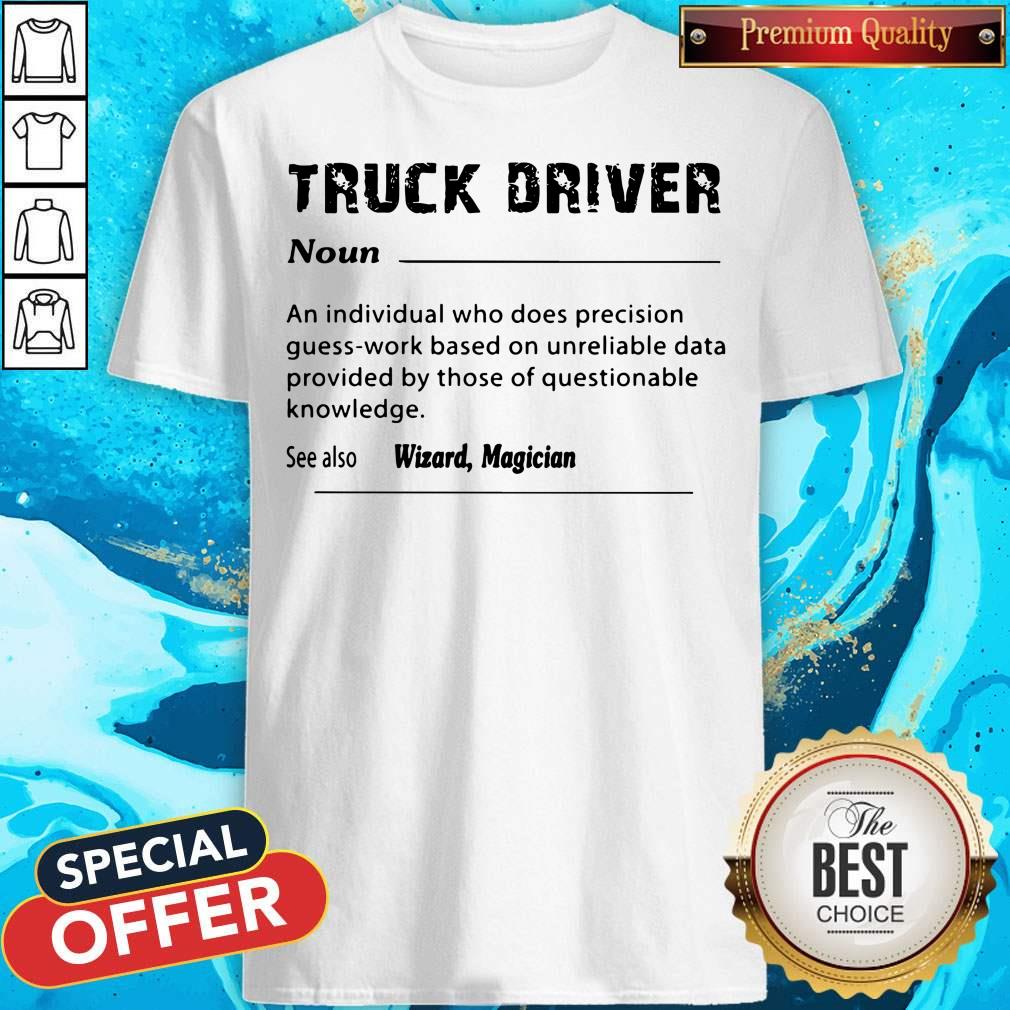 Good Truck Driver Definition See Also Wizard Magician Shirt