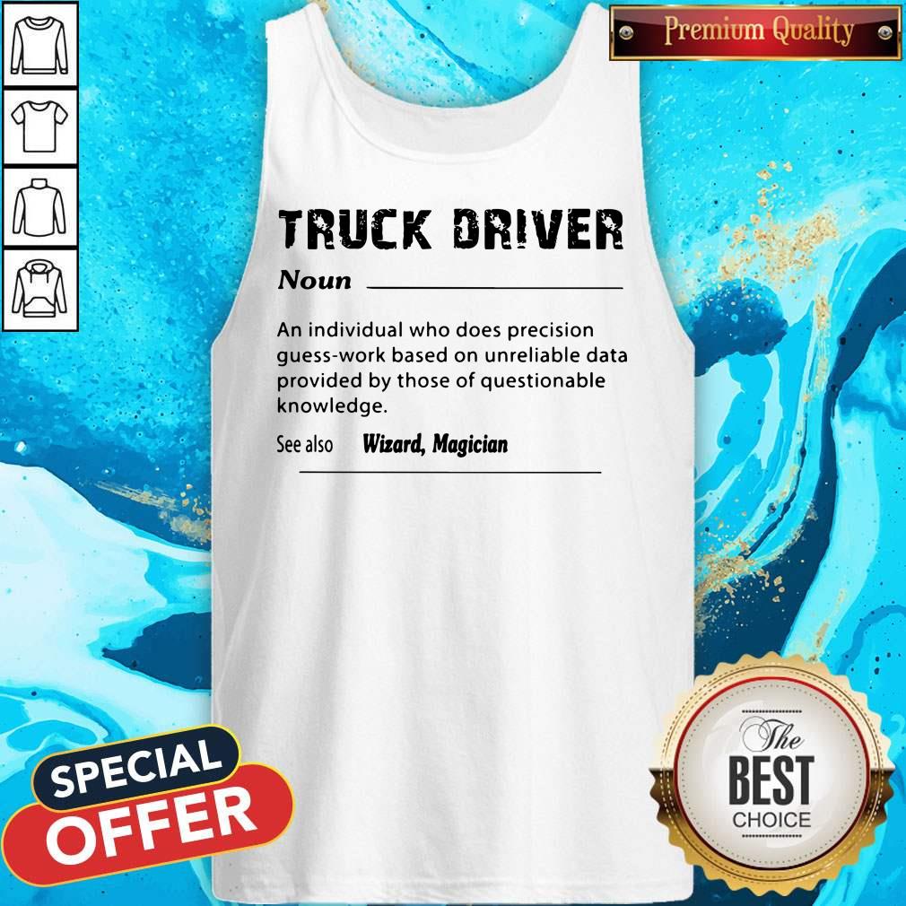 Good Truck Driver Definition See Also Wizard Magician Shirt - Image 5