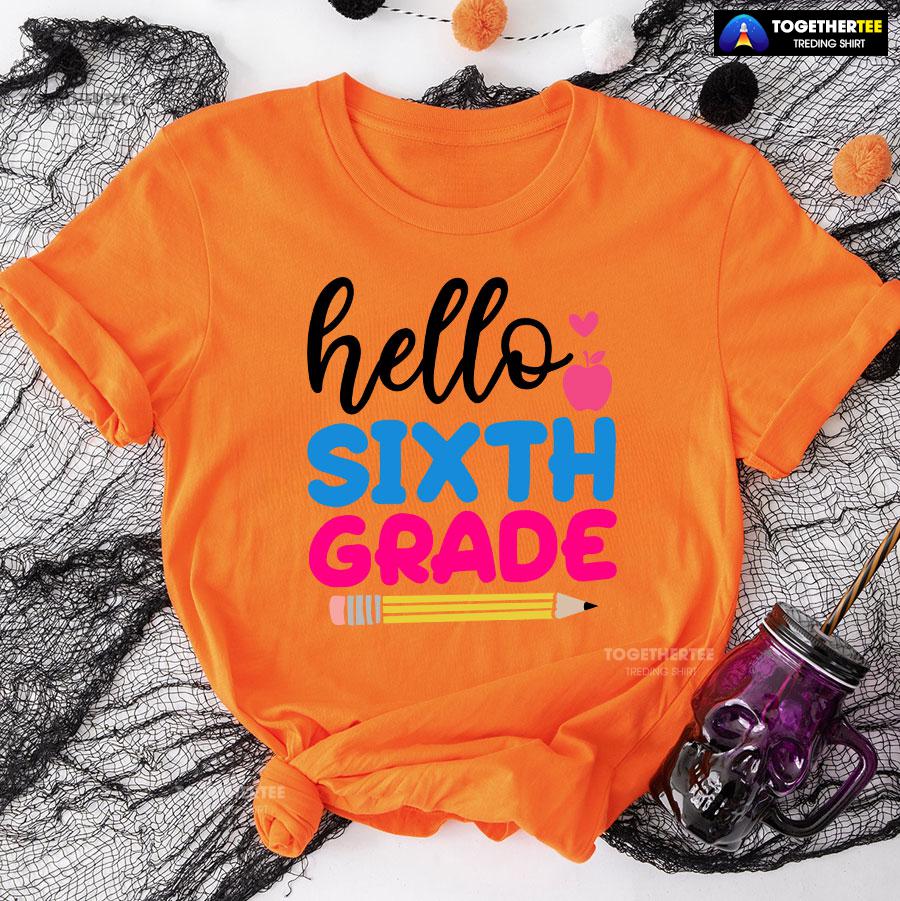 Hello Sixth Grade Apple Pencil Heart Back To School T-Shirt - Image 10
