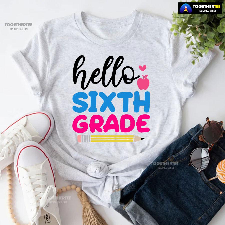 Hello Sixth Grade Apple Pencil Heart Back To School T-Shirt - Image 5