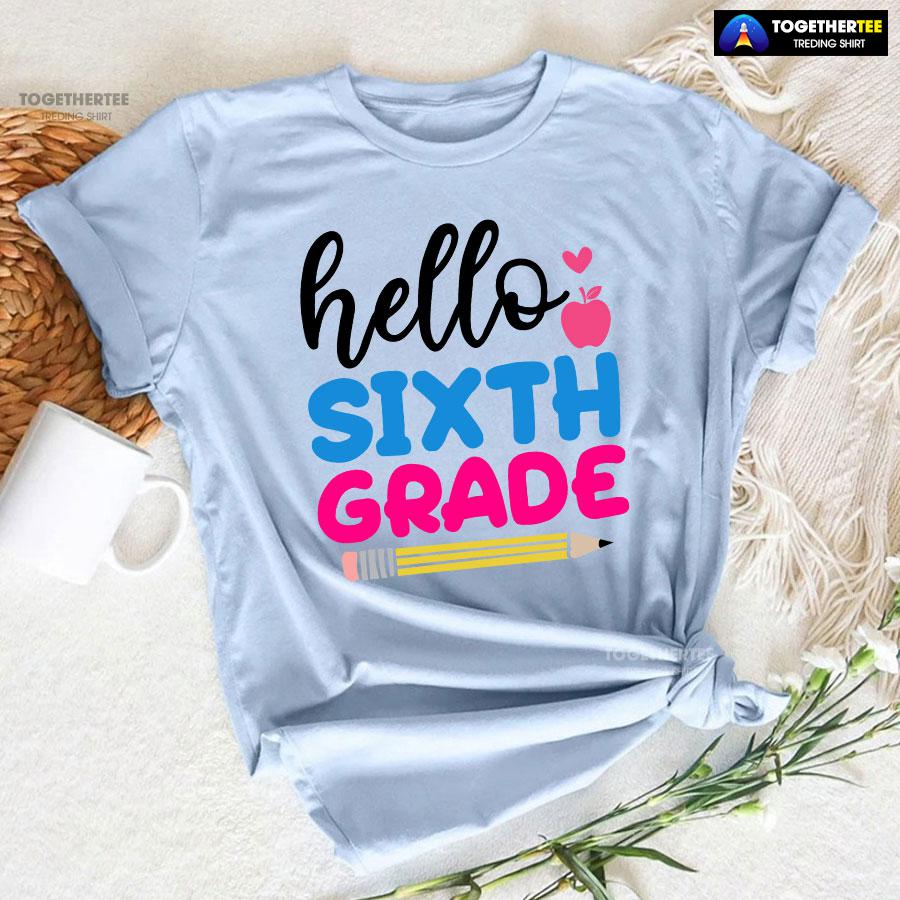 Hello Sixth Grade Apple Pencil Heart Back To School T-Shirt - Image 7
