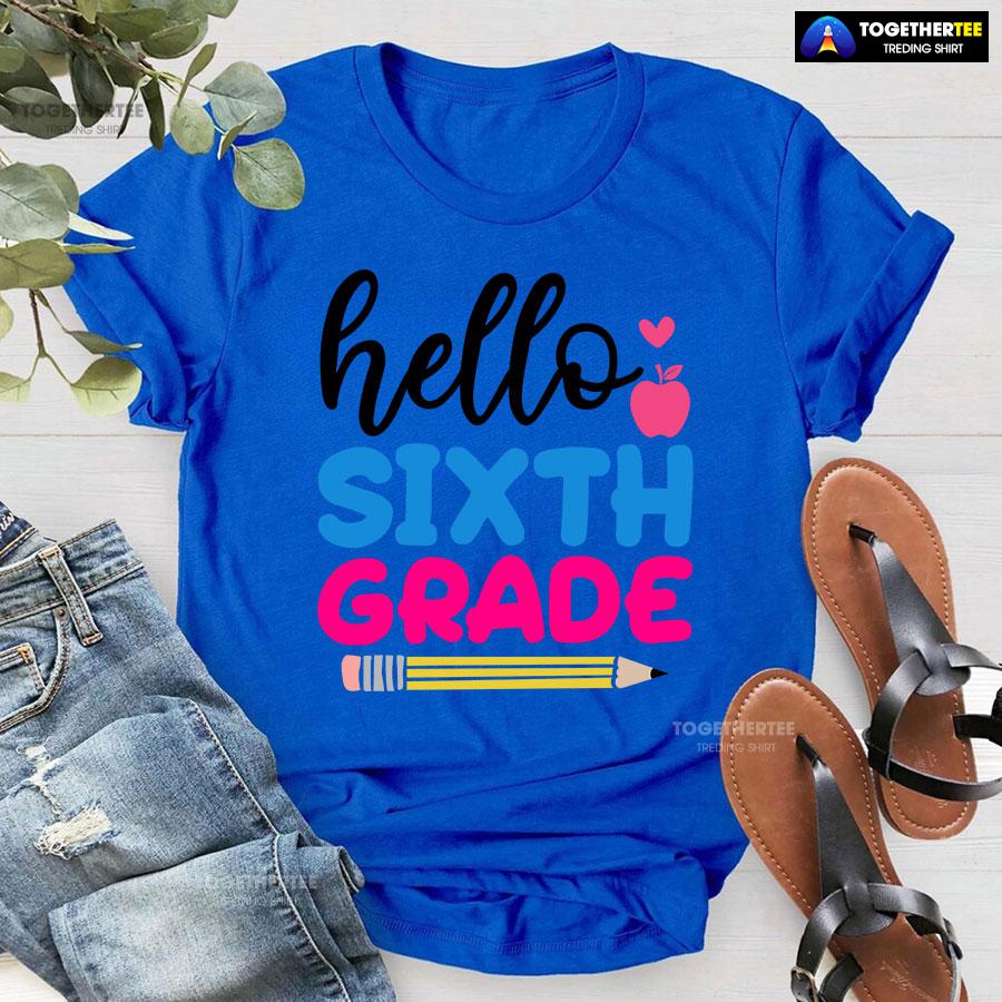 Hello Sixth Grade Apple Pencil Heart Back To School T-Shirt - Image 8