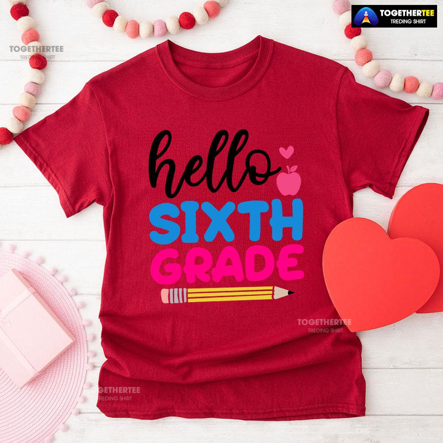 Hello Sixth Grade Apple Pencil Heart Back To School T-Shirt - Image 9
