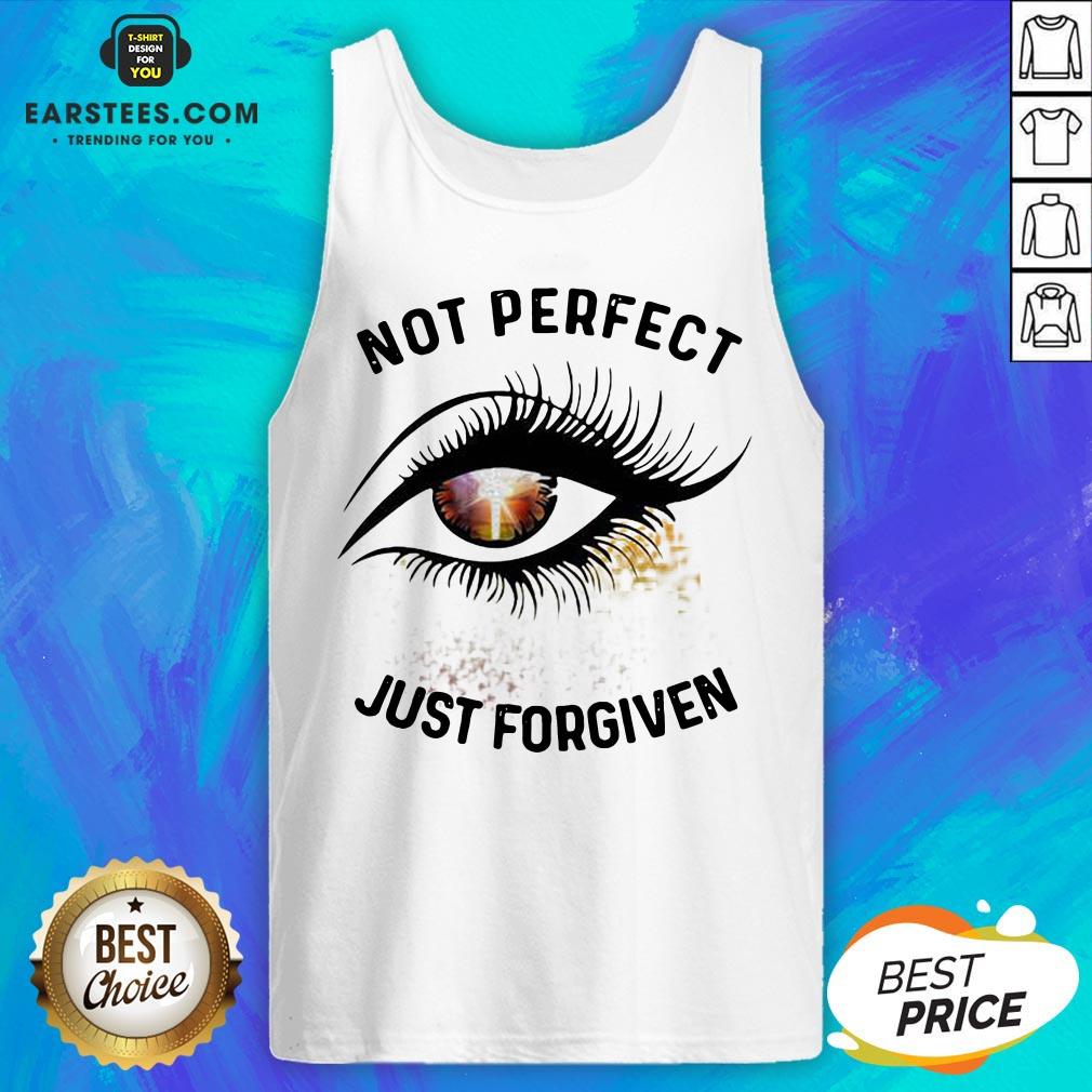 Hot Eyes Not Perfect Just Forgiven Shirt - Image 4