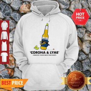 Alternative view of Nice Corona & Lyme Warning Please Wash Your Hands Shirt