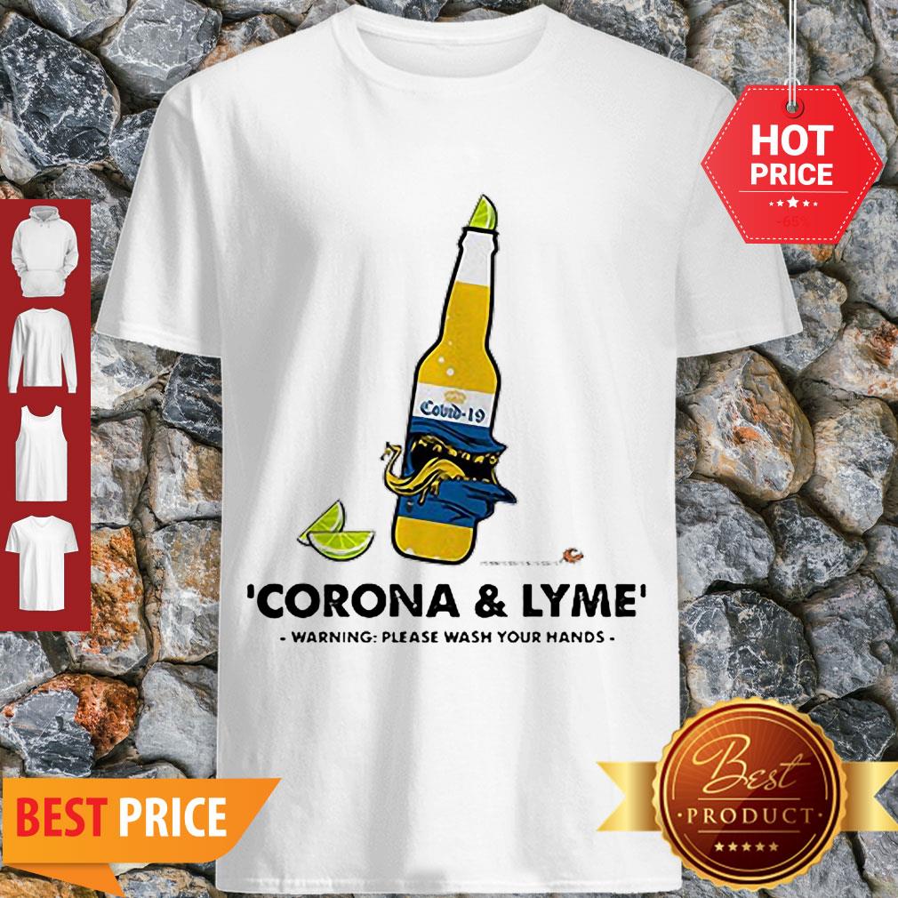 Nice Corona & Lyme Warning Please Wash Your Hands Shirt