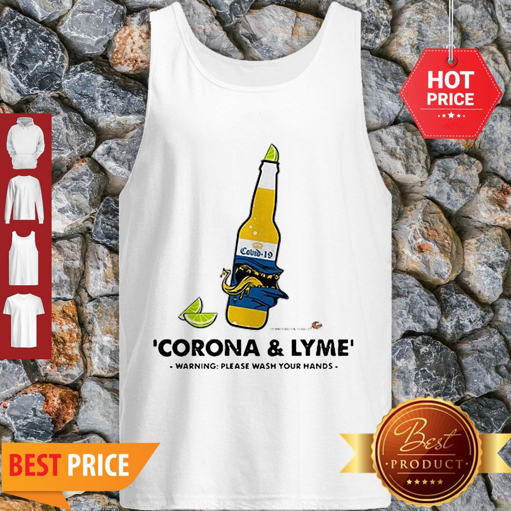Nice Corona & Lyme Warning Please Wash Your Hands Shirt - Image 4