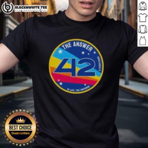 Good The Answer Is 42 To Life The Universe And Everything T-Shirt