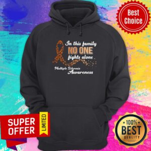 Alternative view of In This Family No One Fights Alone Multiple Sclerosis Awareness Shirt