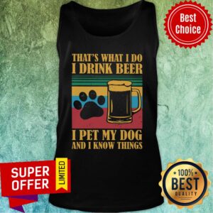 Alternative view of I Drink Beer Pet My Dog And I Know Things Shirt