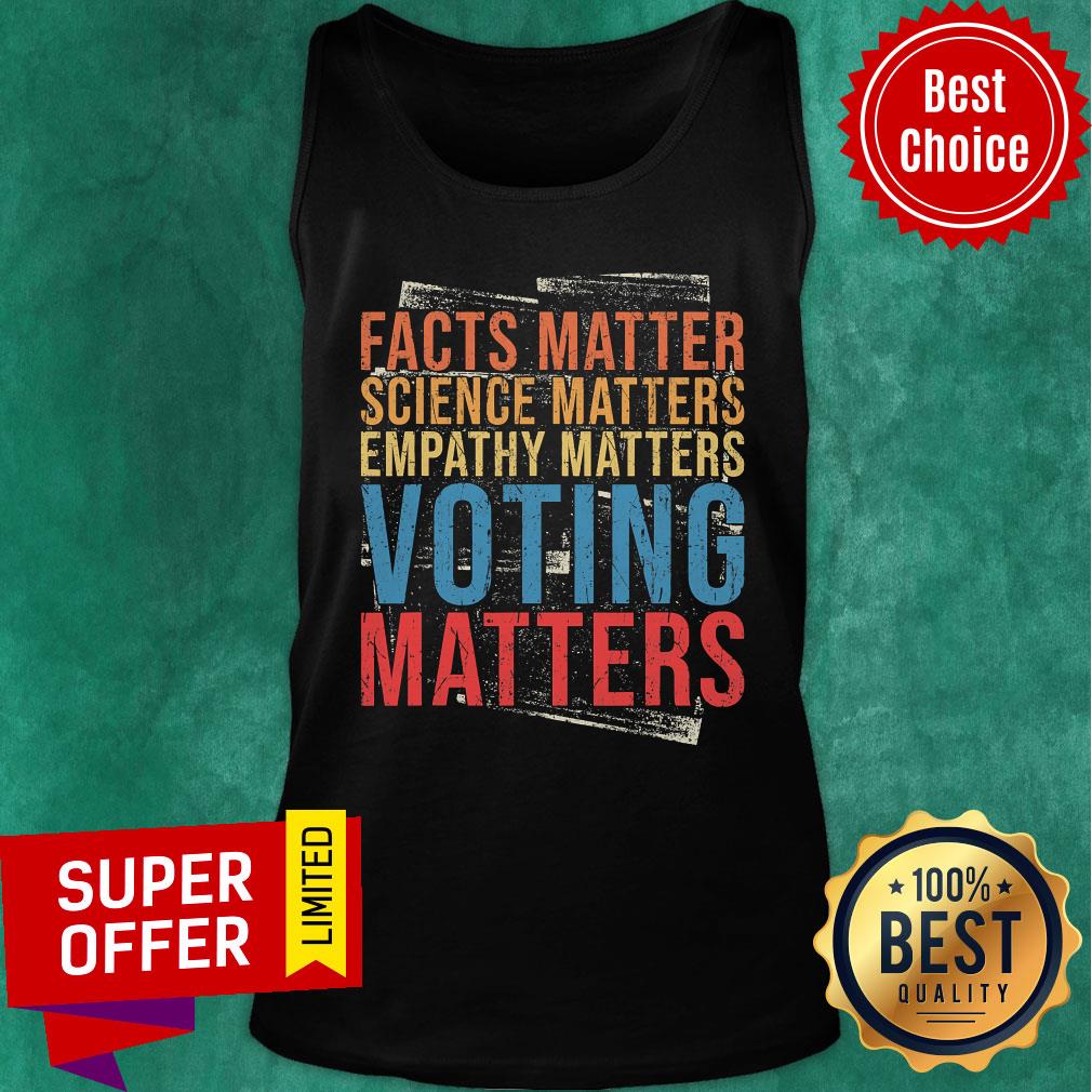 Facts Matter Science Matters Empathy Matters Voting Matters Vintage Shirt - Image 3