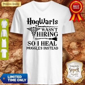 Alternative view of Nurse Hogwarts Wasn’t Hiring So I Heal Muggles Instead Shirt