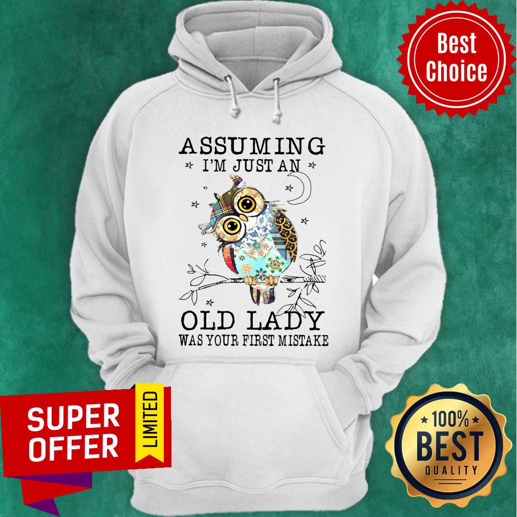 Nice Owl Assuming I’m Just An Old Lady Was Your First Mistake Shirt - Image 2